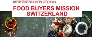 UK/Ireland Food Buyers Mission to Switzerland